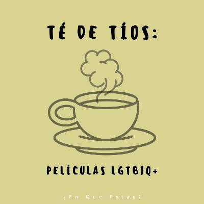 TÉ DE TÍOS: Películas LGTBIQ+ TÉ DE TÍOS: Películas LGTBIQ+