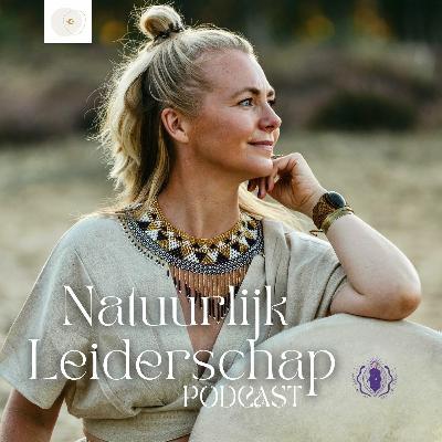 #26 In gesprek met Anke over Nieuw en Natuurlijk Leiderschap en onze visie voor de Nieuwe Wereld