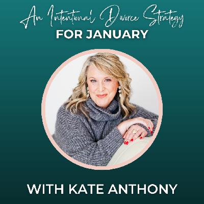 Episode 352: An Intentional Divorce Strategy for January