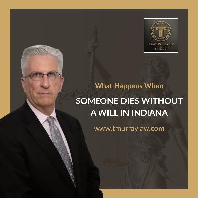 What Happens When Someone Dies Without a Will in Indiana