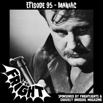 Episode 95: Maniac Episode 95: Maniac