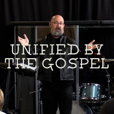 Unified By The Gospel - Galatians 2:1-10 - Week 3