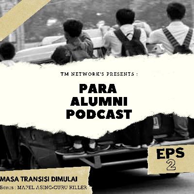 EPS 2 Masa Sekolah : Masa Transisi Dimulai!!!