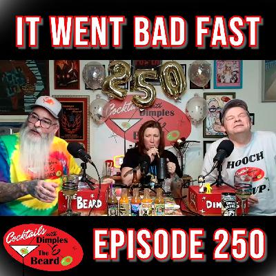 Episode 250 Got Out of Hand IMMEDIATELY