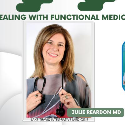 Healing With Functional Medicine-Julie Reardon MD-Lake Travis Integrative Medicine Healing With Functional Medicine-Julie Reardon MD-Lake Travis Integrative Medicine