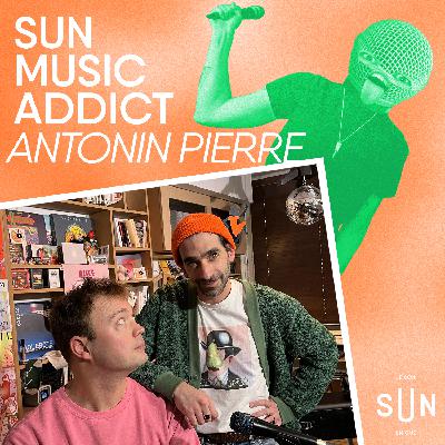 SUN Music Addict - Le live d'Antonin Pierre SUN Music Addict - Le live d'Antonin Pierre