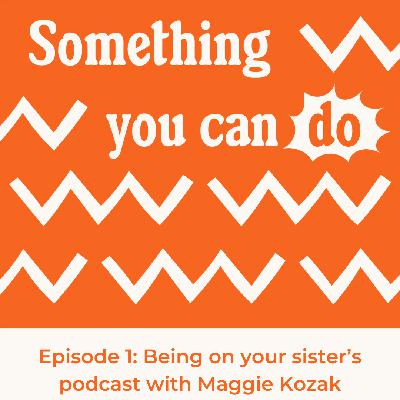 Being on your sister's podcast Being on your sister's podcast
