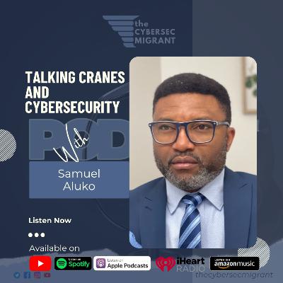 The CSM Ep 27: Talking Cranes & Cybersecurity