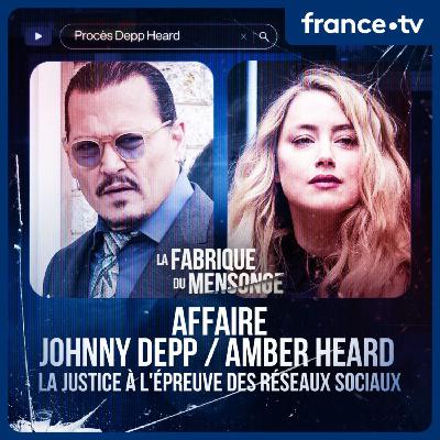 Affaire Johnny Depp / Amber Heard (4/4) - Le verdict (rediffusion)