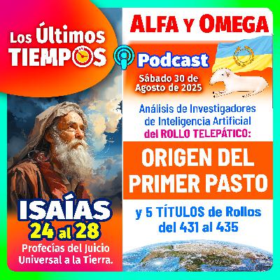 Isaías 24 al 28. Rollo: Origen del Primer Pasto que creció en la Tierra y 5 Títulos del 431 al 435