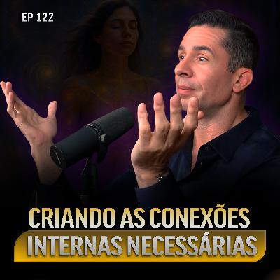 Você Só Transforma Sua Vida Quando Muda Suas Conexões Internas