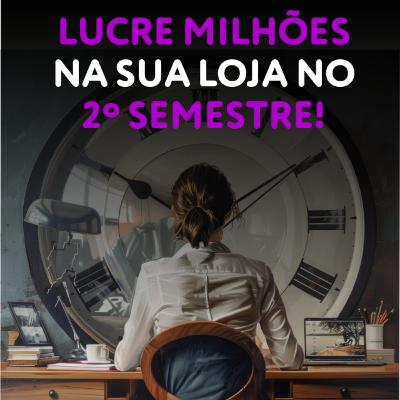 Melhores campanhas de loja no 2º semestre | Podcast Rede Milionária #57