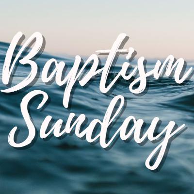 Message- Baptism Sunday