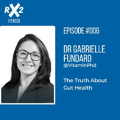 RX2 #006: The Truth About Gut Health RX2 #006: The Truth About Gut Health