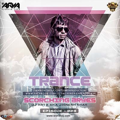 SCORCHING ARYes Episode 023 - DJ ARYA aka Jignesh Shah