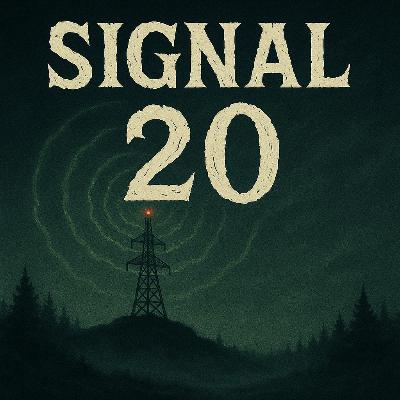 Signal: 20 - Unleashed the Unspeakable Signal: 20 - Unleashed the Unspeakable