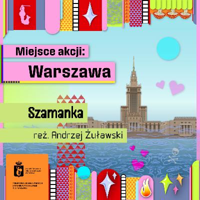 Chodnik, na którym dzieje się wszystko - Szamanka, reż. Andrzej Żuławski