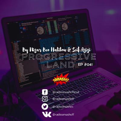 Progressive Land EP #041 - By Nizar Ben Halilou & Seif Azizi [radio-smash.com]