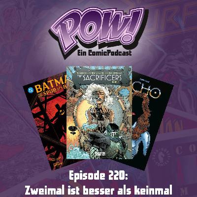 Episode 220: Zweimal ist besser als keinmal