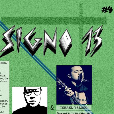 Signo 13 entrevista #4 - Israel Veloso (Vitrine e Israel e os Rayabutes)