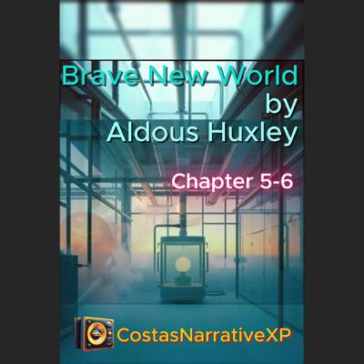 CostasNarrativeXP ft "Brave New World" by Aldous Huxley Ch5-6 讀你聽2.2 美麗新世界