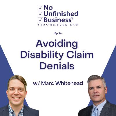 26. Avoiding Disability Claim Denials w/ Marc Whitehead
