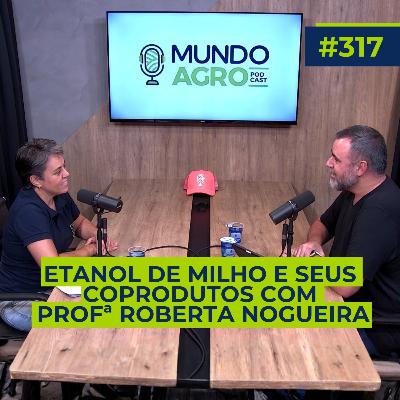 #EP317 MAP Etanol de Milho e seus coprodutos com Prof ª. Drª. Roberta Nogueira UFMT-Sinop
