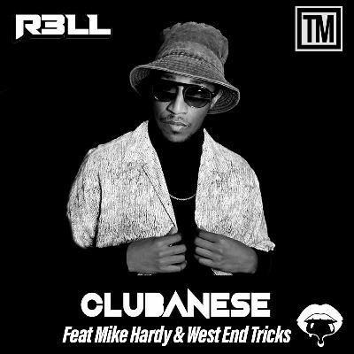 Clubanese 01 Feat Mike Hardy & West End Tricks Clubanese 01 Feat Mike Hardy & West End Tricks