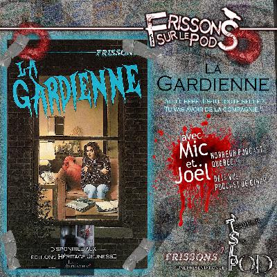 La gardienne (Frissons sur le pod 1x10) La gardienne (Frissons sur le pod 1x10)