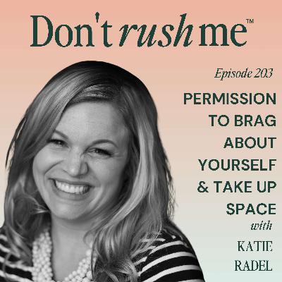 Permission to Brag About Yourself and Take Up Space with Katie Radel