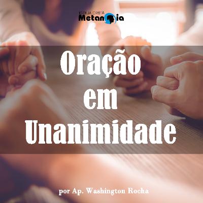 Oração em Unanimidade por Ap. Washington Rocha