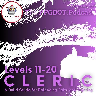 2024 DnD 5e CLERIC Levels 11-20 (Remastered): A Build Guide for Balancing Faith and Fighting 2024 DnD 5e CLERIC Levels 11-20 (Remastered): A Build Guide for Balancing Faith and Fighting