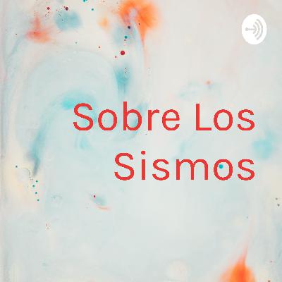 Algo sobre sismos y sus efectos