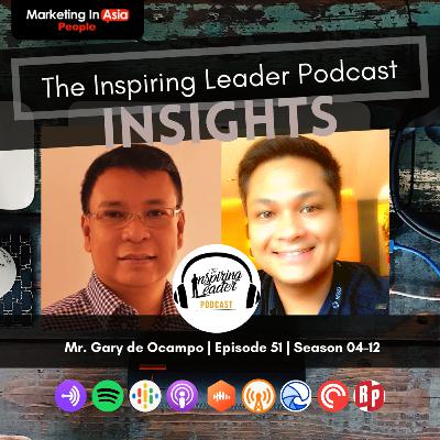 Episode 51 - Insights with Mr. Gary de Ocampo