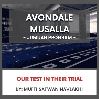 Our Test in Their Trial by Mufti Safwan Navlakhi