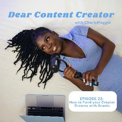 22. How to Fund Your Creator Dreams with Grants 22. How to Fund Your Creator Dreams with Grants