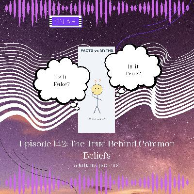 KDTime 142: The Truth Behind Common Beliefs