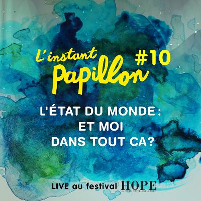 Ep.#10. L'état du monde : et moi dans tout ça? LIVE