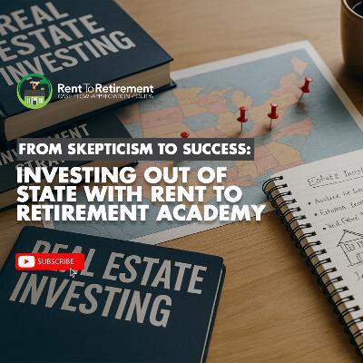 From Skepticism to Success: Investing Out of State with Rent To Retirement Academy