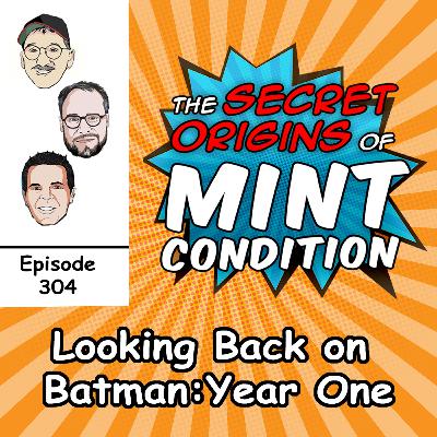 304. Looking back at Batman Year One 304. Looking back at Batman Year One
