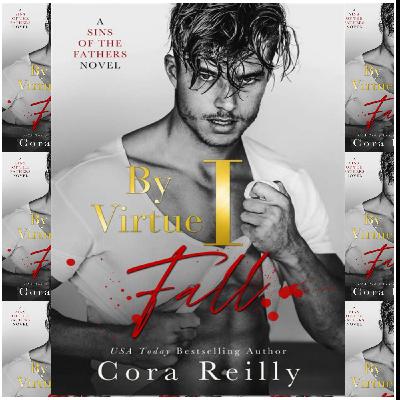 Download Free PDF Novels By Virtue I Fall (Sins of the Fathers, #3) By Cora Reilly Download Free PDF Novels By Virtue I Fall (Sins of the Fathers, #3) By Cora Reilly