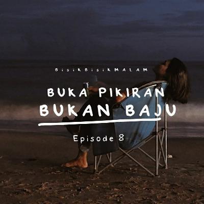Buka Pikiran Bukan Baju - BISIK BISIK MALAM Eps 8