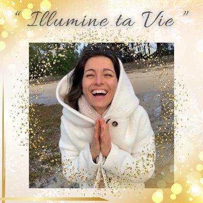 Méditation « illumine ta Vie » + témoignages