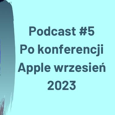 Po Konferencji Apple wrzesień 2023 #5
