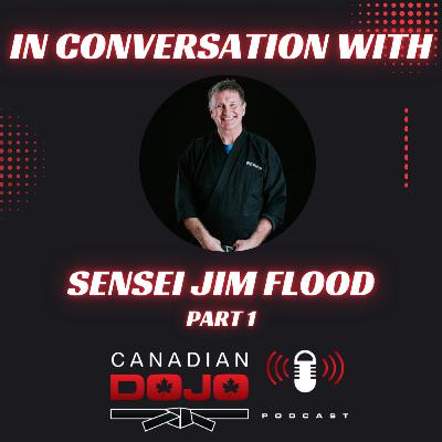 Sensei Jim Flood Part 1
