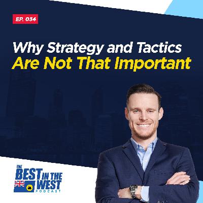 Why Strategy and Tactics Are Not That Important Why Strategy and Tactics Are Not That Important