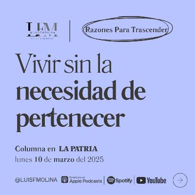 8. Ser, más que estar: vivir sin la necesidad de pertenecer (o encajar)