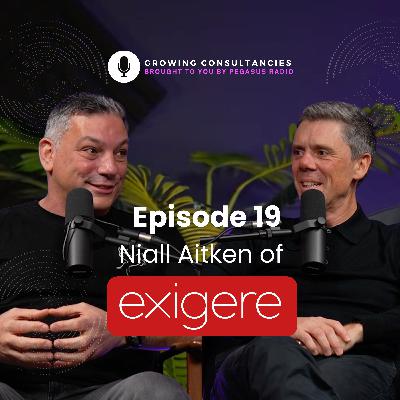 Growing Consultancies 019: Niall Aitken of Exigere