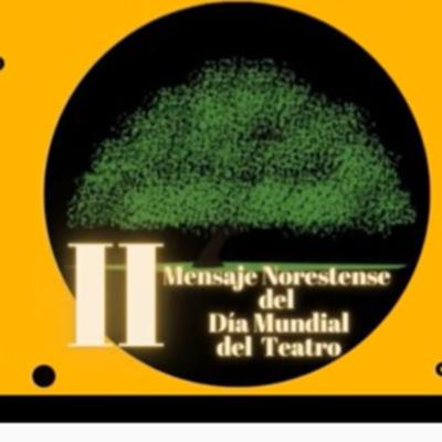 ¿Quiénes participan en el II Mensaje Norestense del Día Mundial del Teatro?