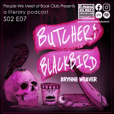 S2:E7 - Discussing Butcher and Blackbird by Brynne Weaver *spoilers!* S2:E7 - Discussing Butcher and Blackbird by Brynne Weaver *spoilers!*